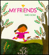 My Friends (English, Japanese and Japanese Edition) (9780877016885) by Gomi, Taro; Kavanagh, Steve Pear; Boucher, Richard Queeble