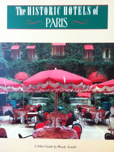 Stock image for The Historic Hotels of Paris : A Select Guide for sale by Better World Books