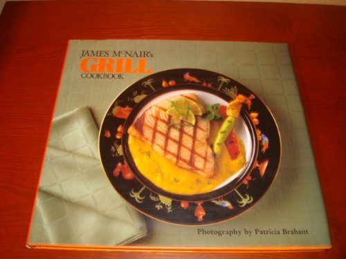 Imagen de archivo de James McNair's Grill Cookbook a la venta por Better World Books: West