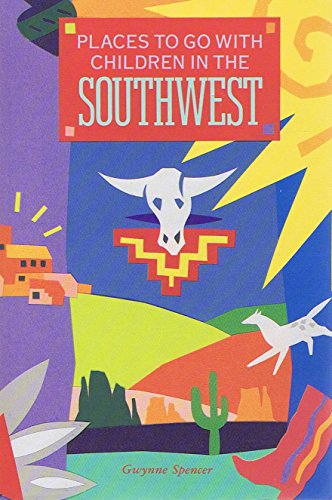 Stock image for Places to Go With Children in the Southwest for sale by Wonder Book