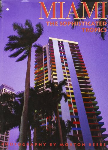 Stock image for Miami: The Sophisticated Tropics for sale by HPB Inc.