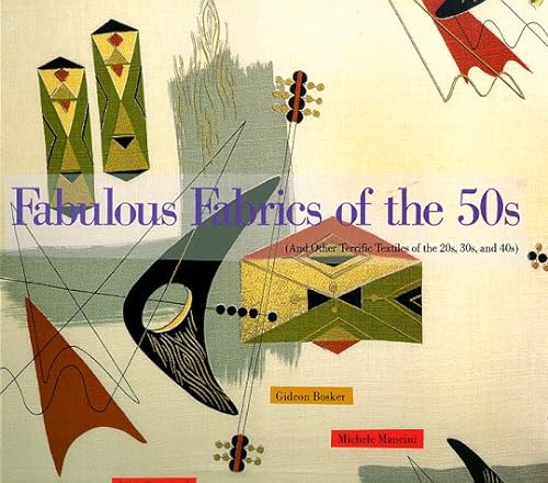 9780877018117: Fabulous Fabrics of the 50's: And Other Terrific Textiles of the 20's, 30's and 40's