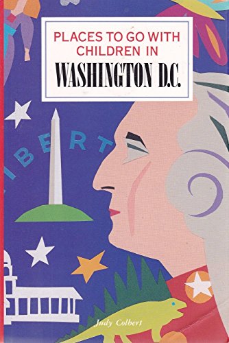 Beispielbild fr Places to Go with Children in Washington, D. C zum Verkauf von The Maryland Book Bank