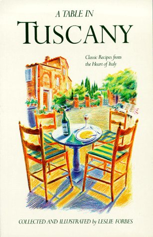 9780877018322: TABLE IN TUSCANY ING: Classic Recipes from the Heart of Italy