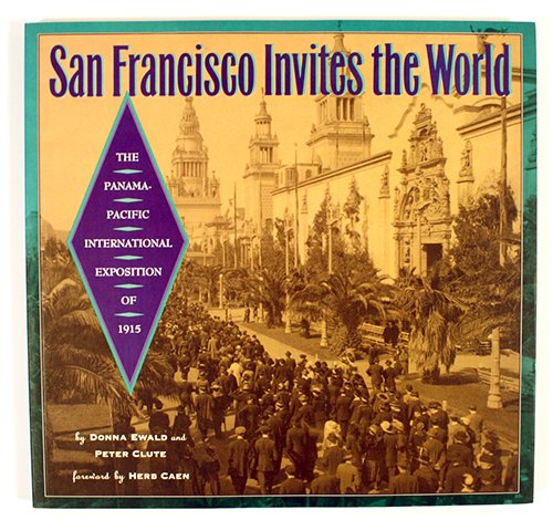 9780877018384: San Francisco Invites the World: Panama-Pacific International Exposition of 1915