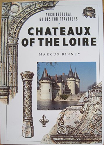 Beispielbild fr Chateaux of the Loire (Architectural Guides for Travelers) zum Verkauf von WorldofBooks