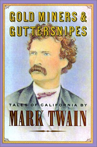 Stock image for Gold Miners & Guttersnipes: Tales of California for sale by HPB-Ruby