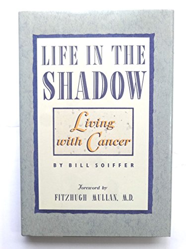 Stock image for Life in the Shadow - Living with Cancer for sale by Jerry Merkel