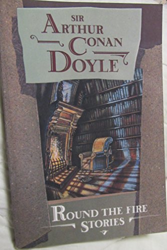 Round the Fire Stories - Conan Doyle, Arthur