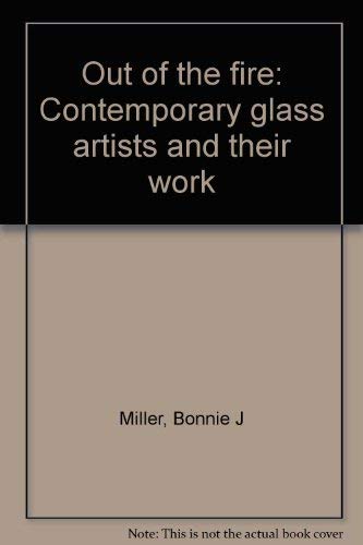 9780877018933: Out of the fire: Contemporary glass artists and their work