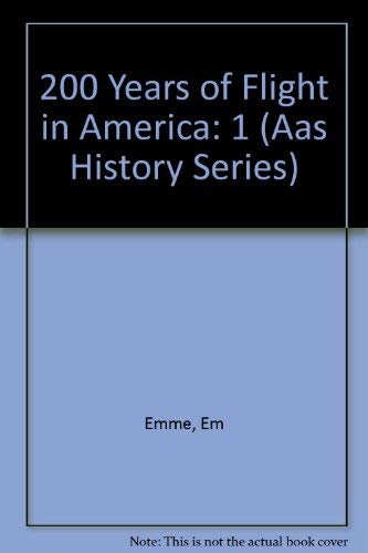 Stock image for 200 Years of Flight in America Vol. 1 of the AAS History Series for sale by GuthrieBooks