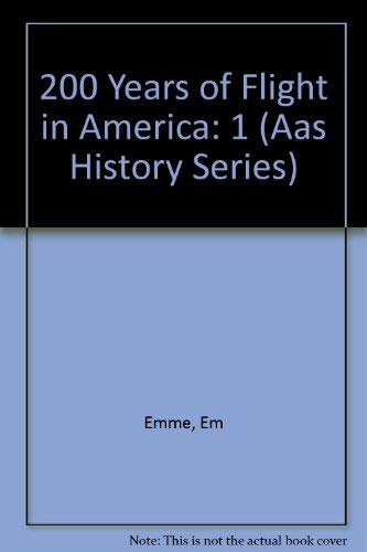 9780877030911: 200 Years of Flight in America Vol. 1 of the AAS History Series