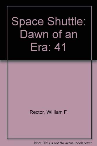 Imagen de archivo de Space Shuttle: Dawn of an Era. Volume 41: part 1, Advances in the Astronautical Sciences a la venta por HPB-Red