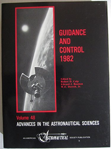 Imagen de archivo de Guidance and Control 1982, Jan. 30-Feb. 3, 1982, Keystone, Co: 1982 (Advances in Astronautical Sciences,) a la venta por HPB-Red