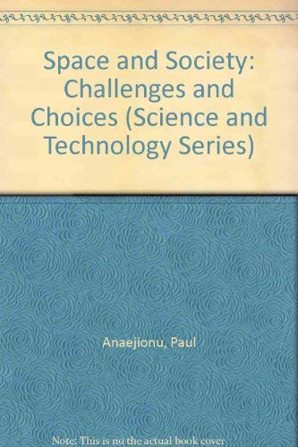 9780877032045: Space and Society: Challenges and Choices (Science & Technology Series)