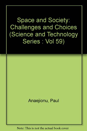 Stock image for Space and Society: Challenges and Choices. Proceedings of a Conference Held 4/14-16, 1982 at the University of TX at Austin for sale by Ground Zero Books, Ltd.