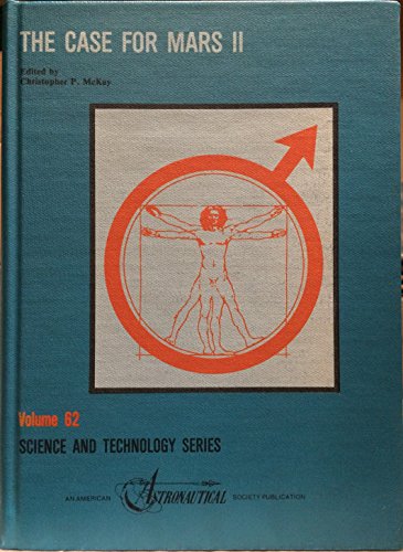 9780877032205: Case for Mars II: Proceedings of the Second Case for Mars Conference Held July 10-14, 1984, at the University of Colorado, Boulder, Colorado 80309