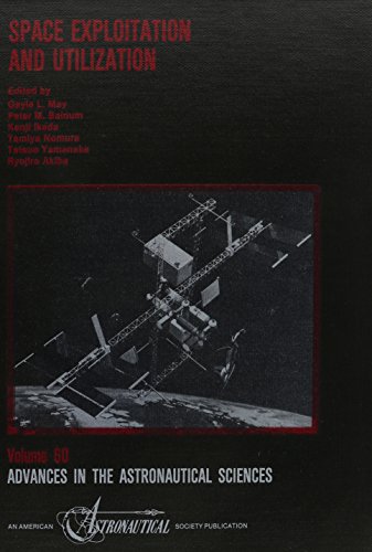 Space Exploitation and Utilization: Proceedings of the First Aas/Jrs Symposium (Advances in the Astronautical Sciences) (9780877032540) by Hawaii) Aas/Jrs Symposium 1985 (Honolulu;Gayle L. May;American Astronautical Society;Nihon Roketto Kyokai