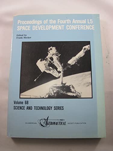 Proceedings of the Fourth Annual L5 Space Development Conference