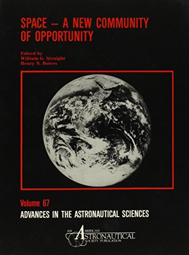 Imagen de archivo de Space: A New Community of Opportunity Volume 67 Advances in the Astronautical Sciences a la venta por Aamstar Bookshop / Hooked On Books