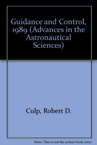 Guidance and Control, 1989 (Advances in the Astronautical Sciences)