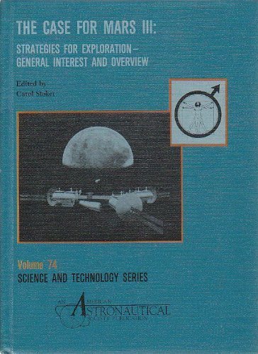 9780877033035: Case for Mars III: Strategies for Exploration General Interest and Overview: 074 (Science & Technology Series)