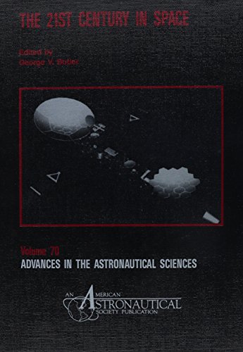 21st Century in Space (Advances in the Astronautical Sciences)