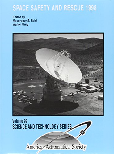 Imagen de archivo de Space Safety and Rescue 1998. Proceedings of a Symposium of the International Academy of Astronautics held in conjunction with the 49th International Astronautical Federation Congress : September 28-October 2, 1998, Melbourne, Australia a la venta por Research Ink