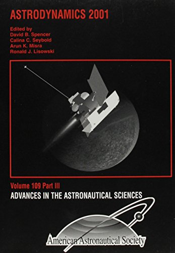 9780877034889: Astrodynamics 2001 (Advances in the Astronautical Sciences Volume 109)