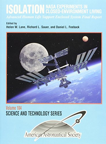 9780877034940: Isolation---Nasa Experiments in Closed-Environment Living: Advanced Human Life Support Enclosed System Final Report (Science & Technology Series)