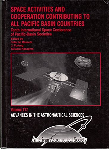 Stock image for Space Activities And Cooperation Contributing To All Pacific Basin Countries (Advances in the Astronautical Sciences) for sale by Mispah books