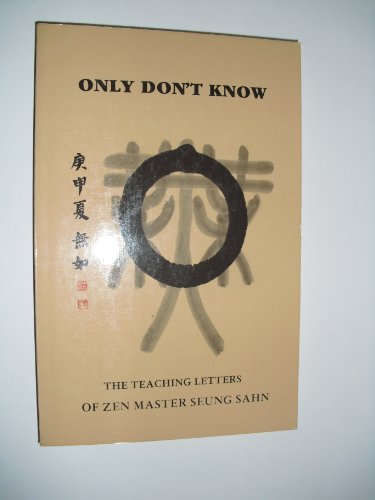 Beispielbild fr Only Don't Know: The Teaching Letters of Zen Master Seung Sahn. zum Verkauf von HPB-Ruby