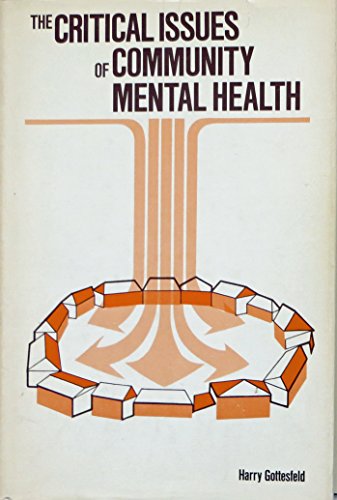 Imagen de archivo de THE CRITICAL ISSUES OF COMMUNITY MENTAL HEALTH a la venta por Neil Shillington: Bookdealer/Booksearch