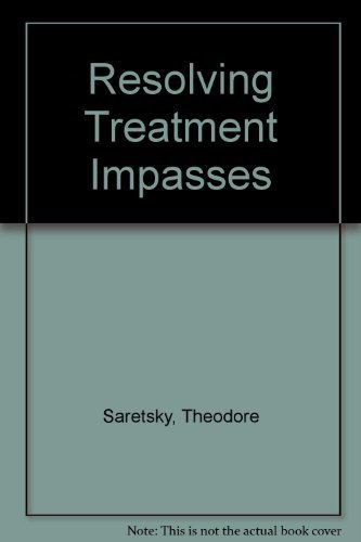 Beispielbild fr Resolving Treatment Impasses: The Difficult Patient zum Verkauf von Wonder Book