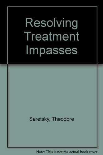 Stock image for Resolving Treatment Impasses: The Difficult Patient for sale by Wonder Book