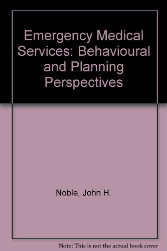 Emergency medical services: behavioral and planning perspectives, (9780877051176) by John H. Noble