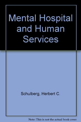 The mental hospital and human services (9780877051381) by Schulberg, Herbert C