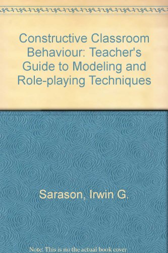 Beispielbild fr Constructive Classroom Behavior : A Teacher's Guide to Modeling and Role-Playing Techniques zum Verkauf von Better World Books