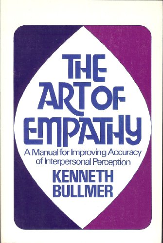 Stock image for The Art of Empathy: A Manual for Improving Accuracy of Interpersonal Perception for sale by The Book House, Inc.  - St. Louis