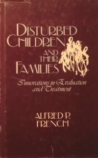 Disturbed children and their families: innovations in evaluation and treatment