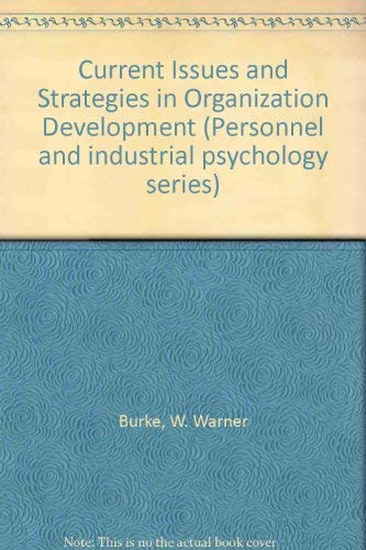Current Issues and Strategies in Organization Development (9780877052708) by W. Warner Burke