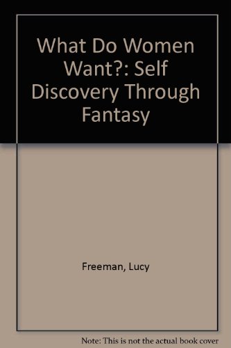 Stock image for What Do Women Want? : Self Discovery Through Fantasy for sale by Better World Books