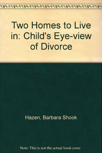 Stock image for Two Homes to Live in: A Child'S-Eye View of Divorce for sale by Hafa Adai Books