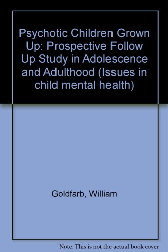 Imagen de archivo de Psychotic Children Grown Up a Prospective Follow-Up Study in Adolescence and Adulthood a la venta por Mythos Center Books