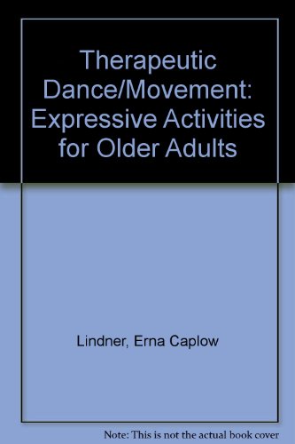 Imagen de archivo de Therapeutic Dance-Movement : Expressive Activities for Older Adults a la venta por Better World Books