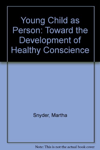 Stock image for The Young Child As Person : Toward the Development of Healthy Conscience for sale by Better World Books