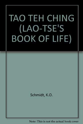 

TAO TEH CHING Lao-Tse's Book of Life. Introduction and Commentary by K. O. Schmidt Translated by Leone Muller. [signed] [first edition]