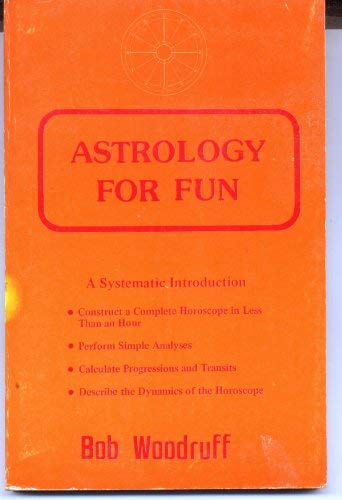 Imagen de archivo de Astrology For Fun: A Systematic Introduction a la venta por Newsboy Books