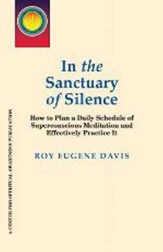 9780877072157: In the Sanctuary of Silence: How to Plan a Daily Schedule of Superconscious Meditations & Effectively Practice It