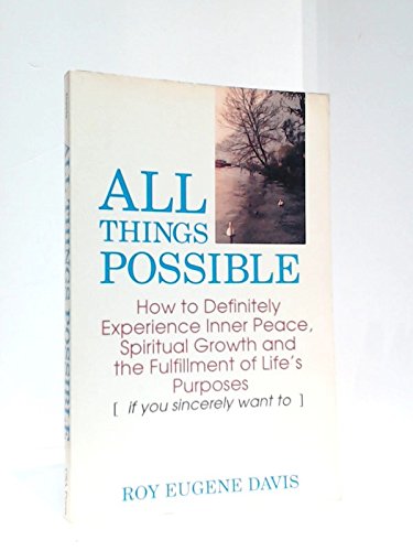 Imagen de archivo de All Things Possible: How to Definitely Experience Inner Peace, Spiritual Growth and the Fulfillment of Life's Purposes a la venta por ThriftBooks-Atlanta